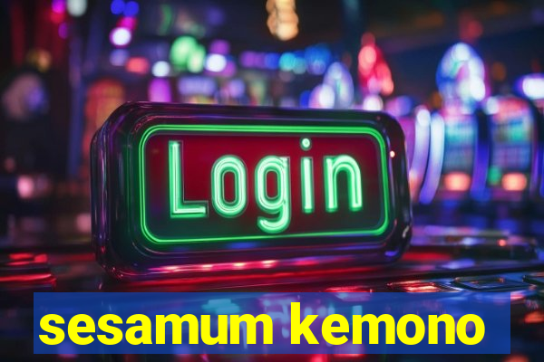 sesamum kemono